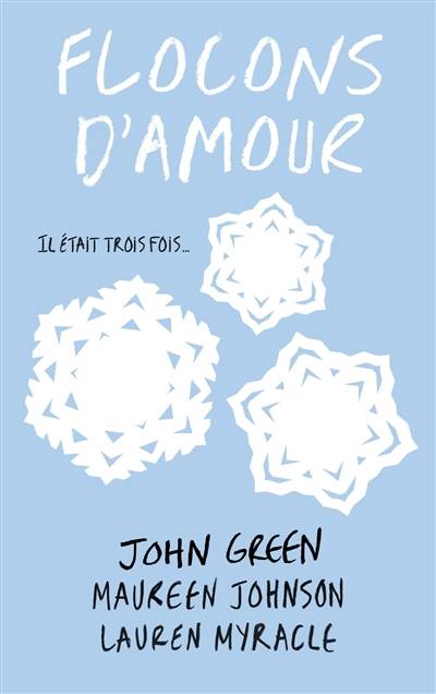 Flocons d'amour | John Green, Maureen Johnson, Lauren Myracle, Alice Delarbre