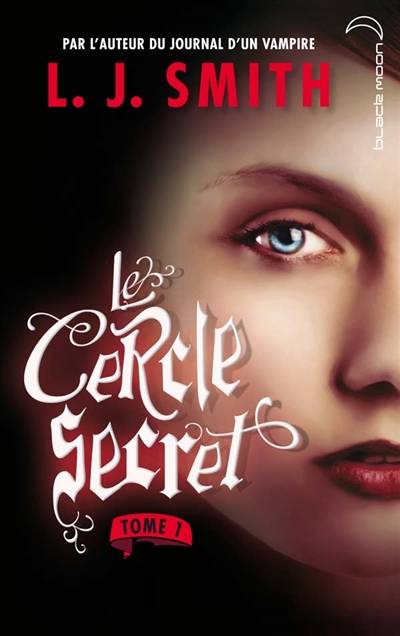 Le cercle secret. Vol. 1 | L.J. Smith, Frédérique Le Boucher