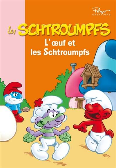 Les Schtroumpfs. Vol. 5. L'oeuf et les Schtroumpfs | Alain Jost, Thierry Culliford, Peyo