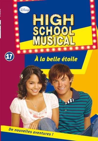 High school musical. Vol. 17. A la belle étoile | Walt Disney company, Maud Desurvire