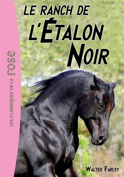 L'étalon noir. Vol. 3. Le ranch de l'étalon noir | Walter Farley, Jean Muray, Maëlle Alan