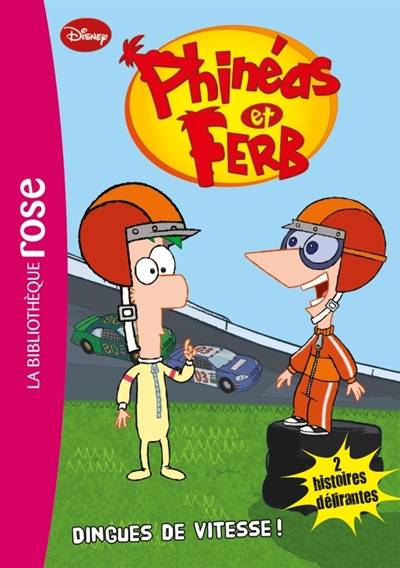 Phinéas & Ferb. Vol. 1. Dingues de vitesse ! : 2 histoires délirantes | Walt Disney company, Jean-Noël Chatain