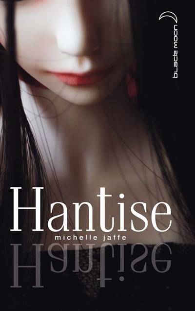 Hantise | Michelle Jaffe, Laure Porché