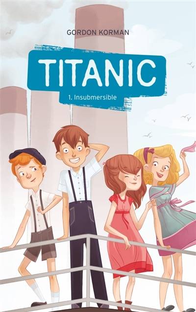 Titanic. Vol. 1. Insubmersible | Gordon Korman, Valérie Mouriaux