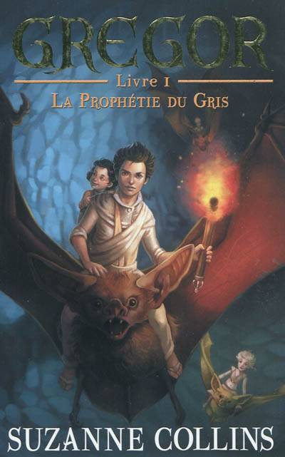 Gregor. Vol. 1. La prophétie du Gris | Suzanne Collins, Laure Porché