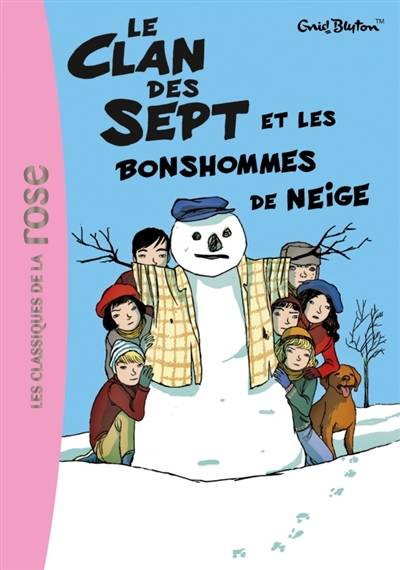 Le clan des sept. Vol. 1. Le clan des Sept et les bonshommes de neige | Enid Blyton, Edith