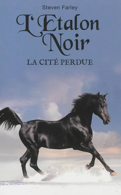 L'étalon noir. La cité perdue | Steven Farley, Charlie Meunier