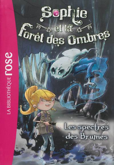 Sophie et la forêt des ombres. Vol. 4. Les spectres des brumes | Linda Chapman, L.A. Weatherly, Laurent Pinaud, Lucile Galliot