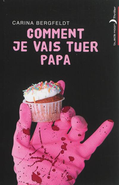 Comment je vais tuer papa. Vol. 1 | Carina Bergfeldt, Lucas Messmer