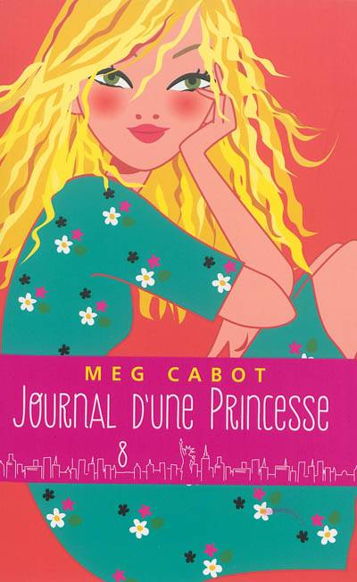 Journal d'une princesse. Vol. 8 | Meg Cabot, Josette Chicheportiche