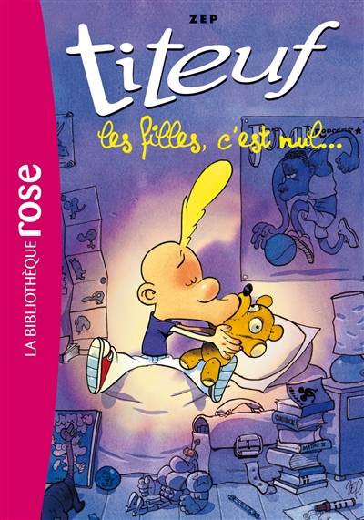 Titeuf. Vol. 6. Les filles, c'est nul... | Zep, Hélène Bruller