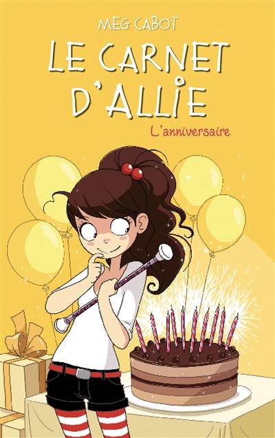 Le carnet d'Allie. Vol. 5. L'anniversaire | Meg Cabot, Anne Guillard, Véronique Minder