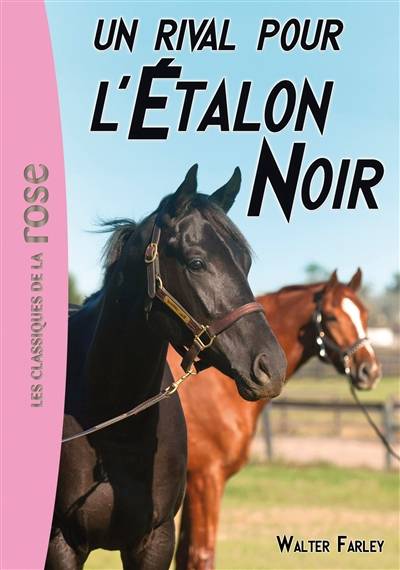 L'étalon noir. Vol. 14. Un rival pour l'étalon noir | Walter Farley, Jean Muray