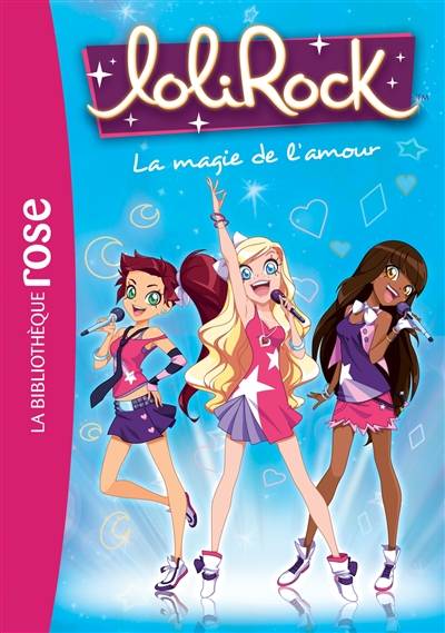 Lolirock. Vol. 2. La magie de l'amour | Vanessa Rubio-Barreau