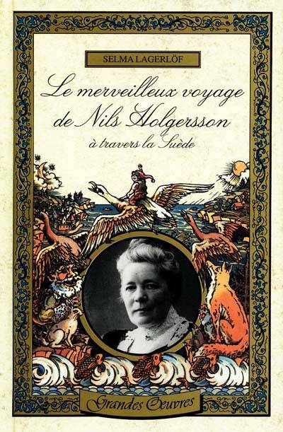 Le merveilleux voyage de Nils Holgersson à travers la Suède | Selma Lagerlof, Marc de Gouvenain, Lena Grumbach