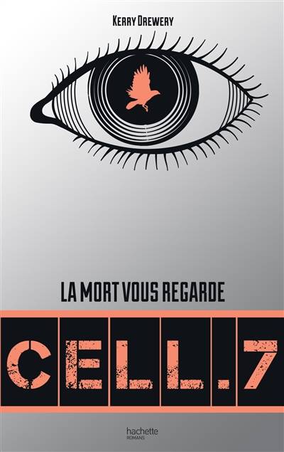 Cell.7. Vol. 1. La mort vous regarde | Kerry Drewery, Christophe Rosson