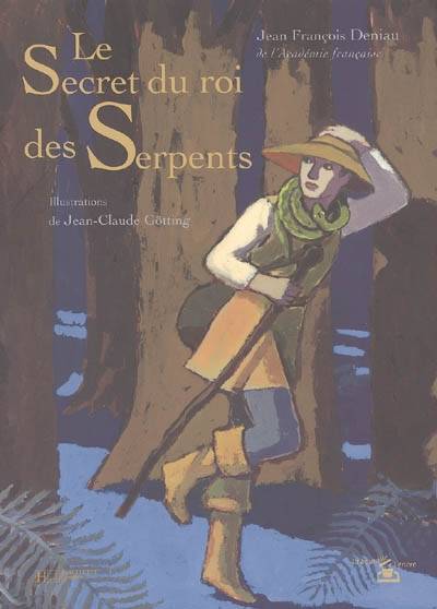 Le secret du roi des serpents | Jean-François Deniau, Jean-Claude Götting