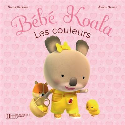 Bébé Koala. Les couleurs | Nadia Berkane-Nesme, Alexis Nesme