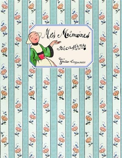 Mes mémoires, par Bécassine | Michel Laporte