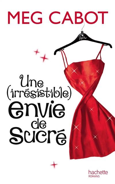 Une (irrésistible) envie de sucré | Meg Cabot, Florence Schneider