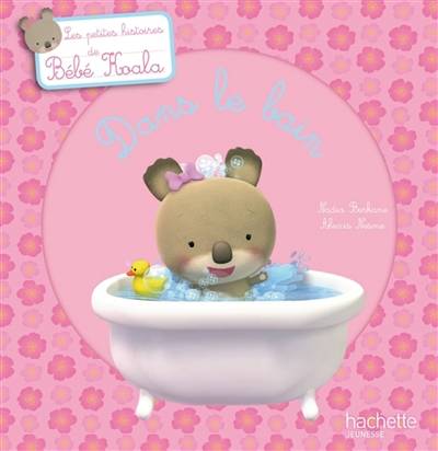 Bébé Koala. Dans le bain | Nadia Berkane, Alexis Nesme