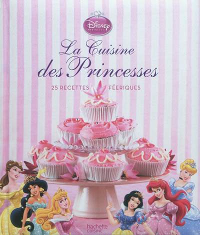 La cuisine des princesses : 25 recettes féeriques | Walt Disney company, Nicole Seeman, Rina Nurra