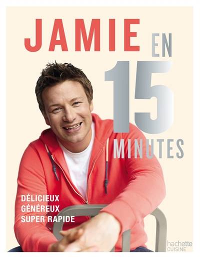 Jamie en 15 minutes : délicieux, équilibré, super-rapide | Jamie Oliver, David Loftus, Céline Petit