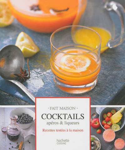 Cocktails et boissons : apéros & liqueurs : recettes testées à la maison | Maya Nuq-Barakat, Aline Princet, Isabelle Brouant