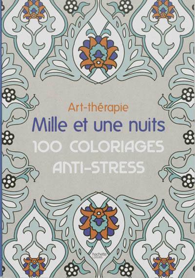 Mille et une nuits : 100 coloriages anti-stress | Sophie Leblanc