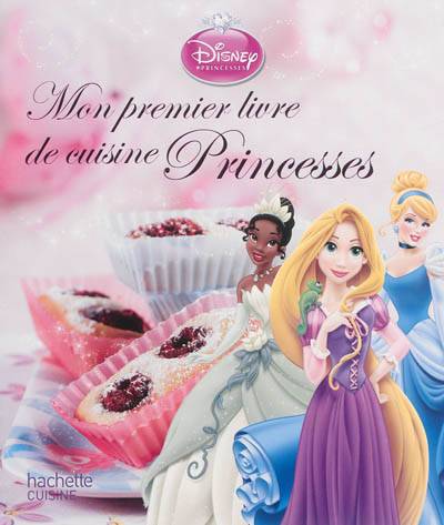 La cuisine des princesses | Walt Disney company, Nicole Seeman, Rina Nurra