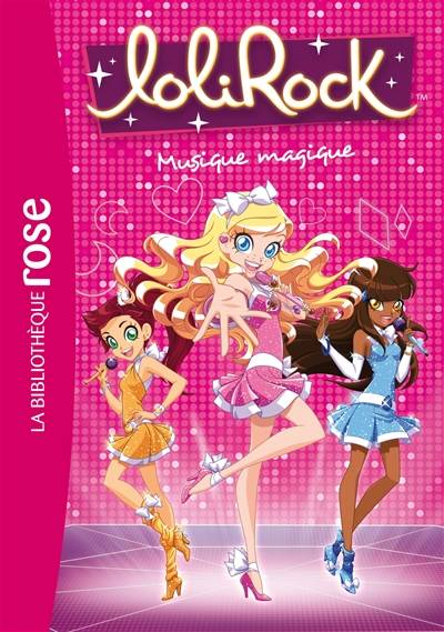 Lolirock. Vol. 6. Musique magique | Vanessa Rubio-Barreau