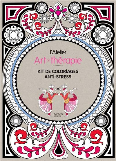 L'atelier art-thérapie : kit de coloriages anti-stress | Sophie Leblanc