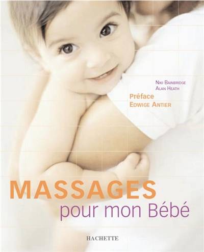 Massages pour mon bébé | Nicki Bainbridge, Alan Heath, Edwige Antier