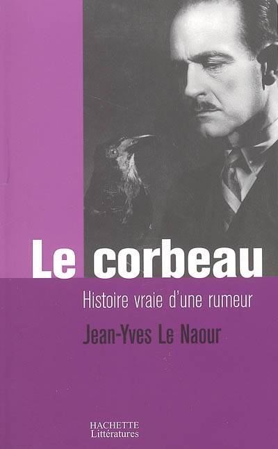 Le corbeau : histoire vraie d'une rumeur | Jean-Yves Le Naour