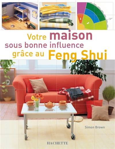 Votre maison sous bonne influence grâce au feng shui | Simon Brown