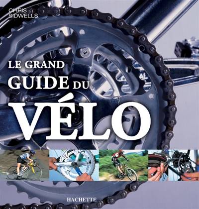 Grand guide du vélo | Chris Sidwells