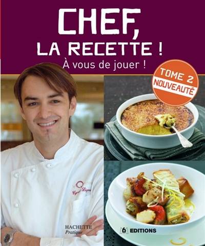 Chef, la recette ! : à vous de jouer !. Vol. 2 | Cyril Lignac, Eric Fénot