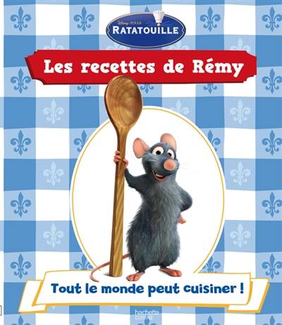 Les recettes de Rémy. Vol. 1. Tout le monde peut cuisiner ! | Nicole Seeman, Eric Fénot