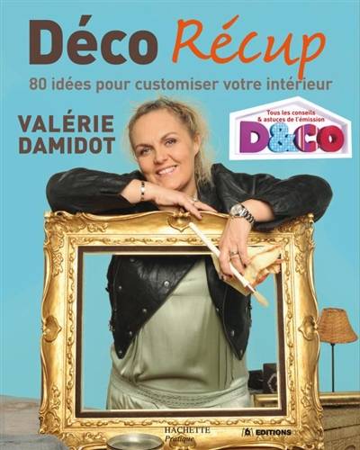 Déco récup : 80 idées pour customiser votre intérieur | Valérie Damidot