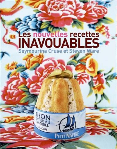 Les nouvelles recettes inavouables | Seymourina Cruse, Steven Ware, Rina Nurra