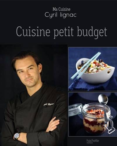 Ma cuisine. Cuisine petit budget | Cyril Lignac, Rina Nurra