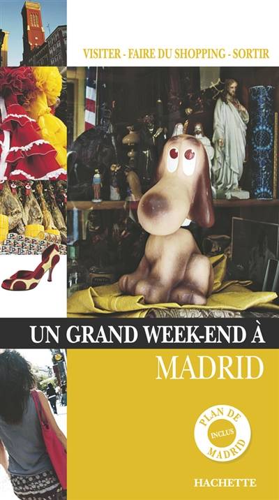 Un grand week-end à Madrid : visiter, faire du shopping, sortir | Mathilde Biscay, Delphine Desveaux, Nedjma Van Egmond