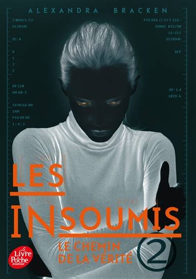 Les insoumis. Vol. 2. Le chemin de la vérité | Alexandra Bracken, Daniel Lemoine