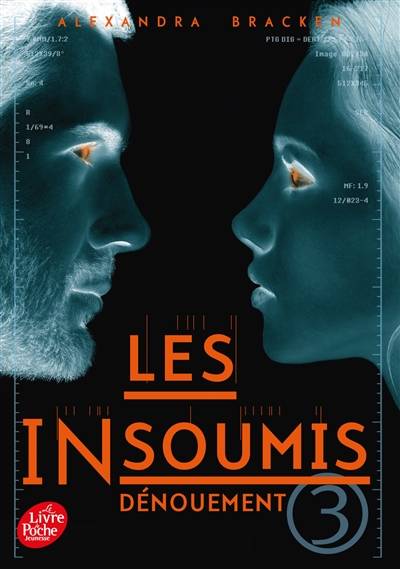 Les insoumis. Vol. 3. Dénouement | Alexandra Bracken, Daniel Lemoine