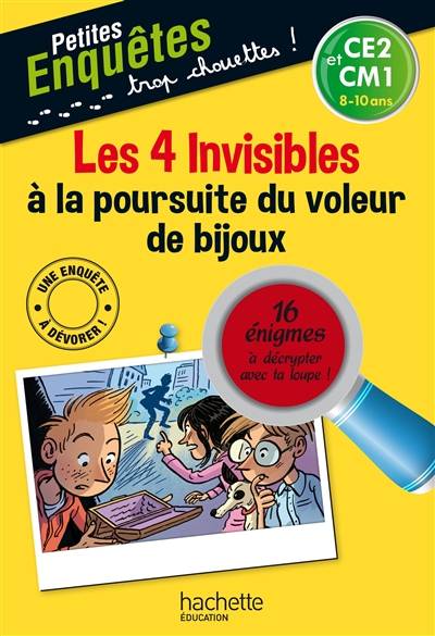 Les 4 invisibles à la poursuite du voleur de bijoux : CE2 et CM1, 8-10 ans : 16 énigmes à décrypter avec ta loupe ! | Henriette Wich, Sylvain Frécon, Sophie Lamotte d'Argy