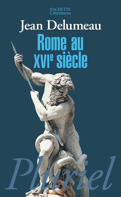 Rome au XVIe siècle | Jean Delumeau