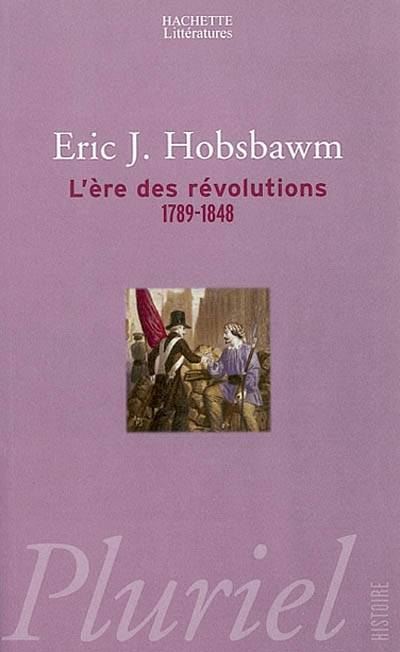 L'ère des révolutions : 1789-1848 | Eric John Hobsbawm, Françoise Braudel, Jean-Claude Pineau