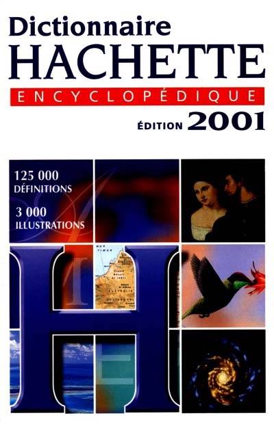 Dictionnaire Hachette encyclopédique 2001 | 