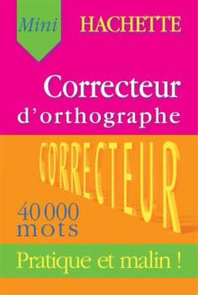 Correcteur d'orthographe Hachette : 40.000 mots | 