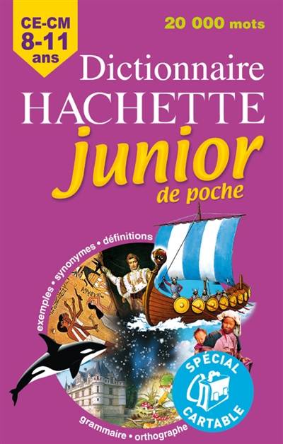 Dictionnaire Hachette junior de poche CE-CM 8-11 ans : exemples, synonymes, définitions, grammaire, orthographe | Ghislaine Stora